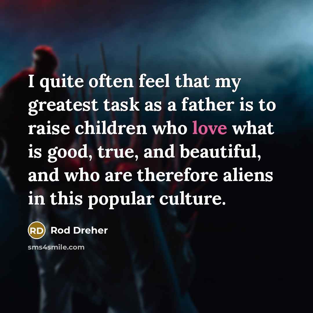 “I quite often feel that my greatest task as a…” quote by Rod Dreher