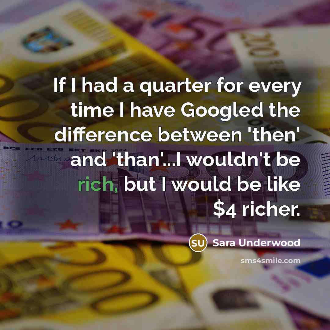 “If I had a quarter for every time I have…” quote by Sara Underwood
