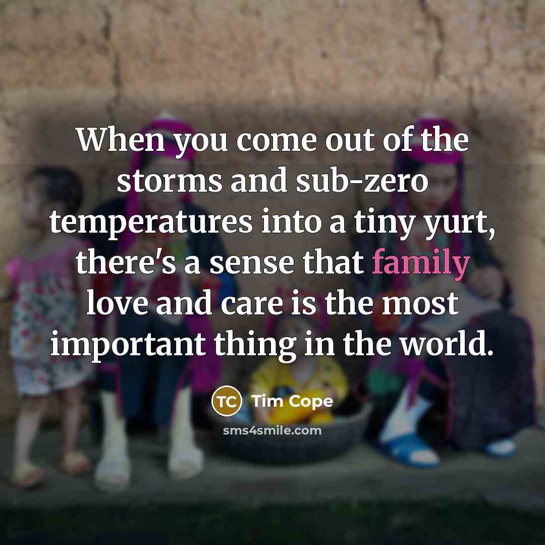 “When you come out of the storms and sub-zero temperatures…” quote by Tim Cope