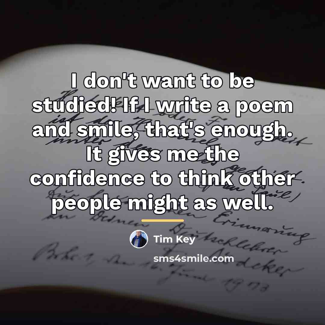 “I don't want to be studied! If I write a…” quote by Tim Key