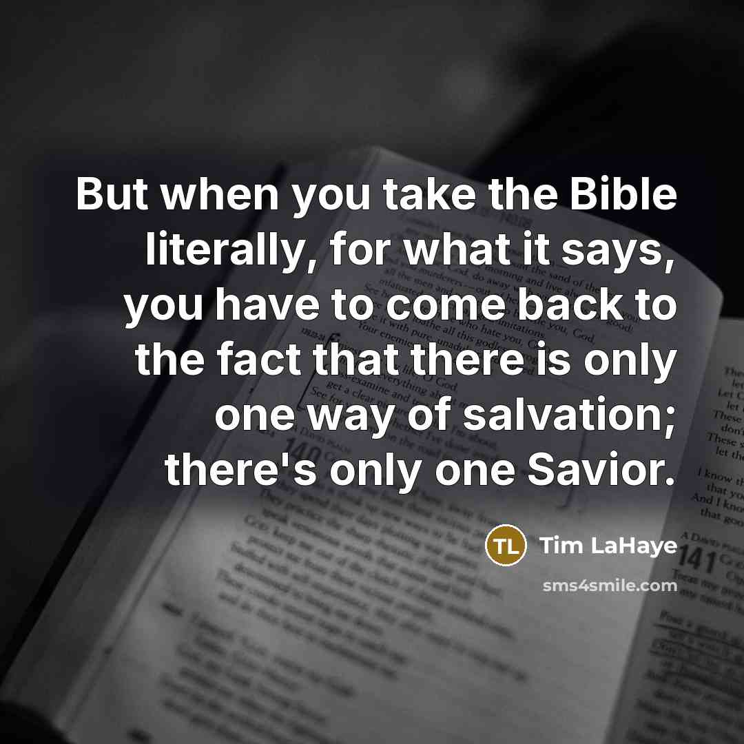 “But when you take the Bible literally, for what it…” quote by Tim LaHaye