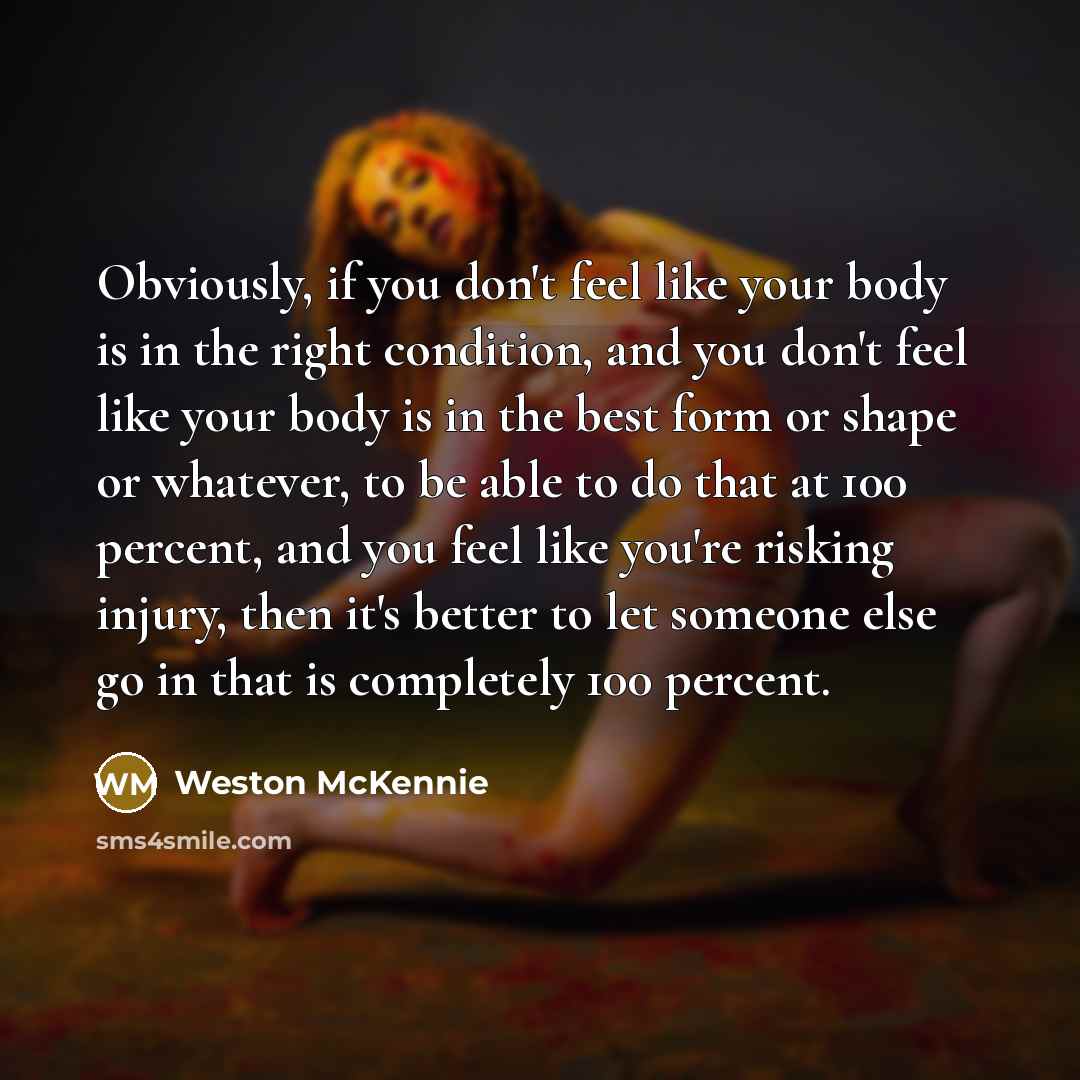 “Obviously, if you don't feel like your body is in…” quote by Weston McKennie