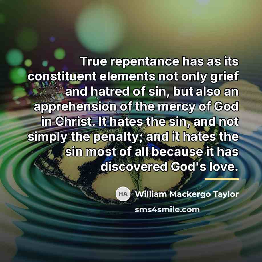 “True repentance has as its constituent elements not only grief…” quote by William Mackergo Taylor