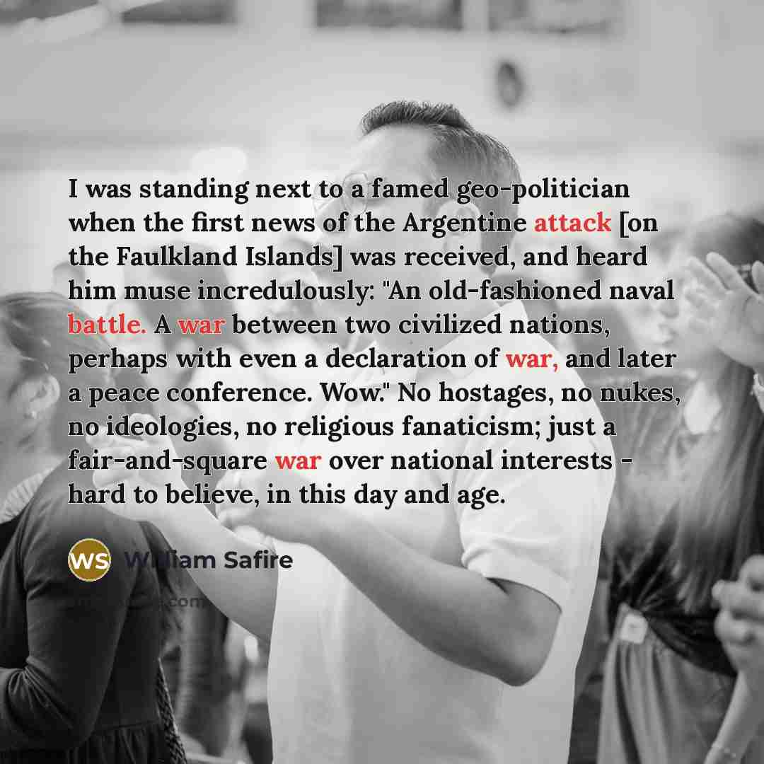 “I was standing next to a famed geo-politician when the…” quote by William Safire