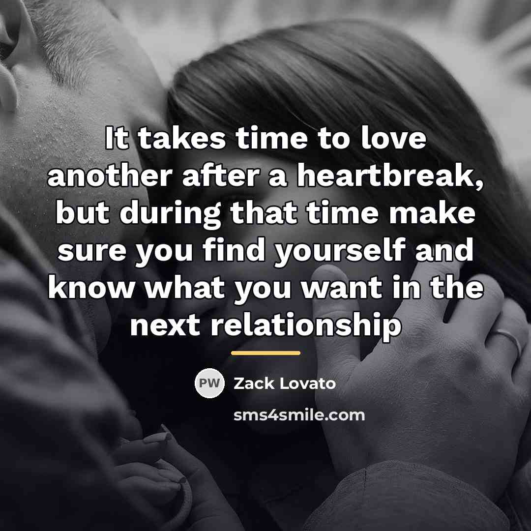 “It takes time to love another after a heartbreak, but…” quote by Zack Lovato