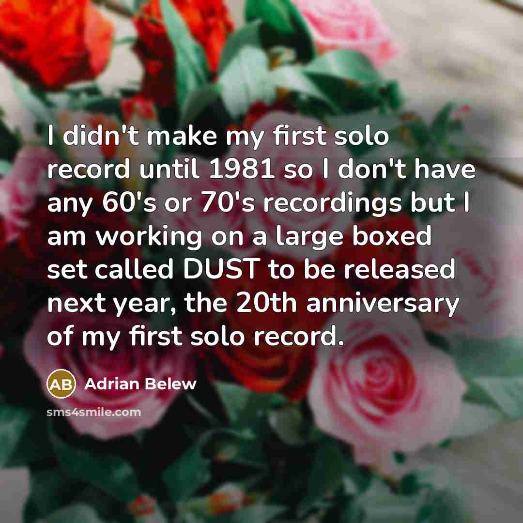 “I didn't make my first solo record until 1981 so…” quote by Adrian Belew