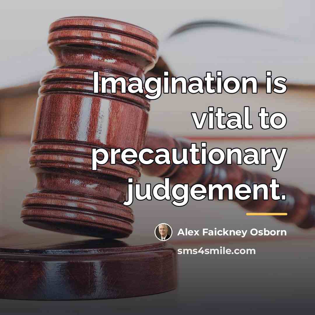 “Imagination is vital to precautionary judgement.…” quote by Alex Faickney Osborn