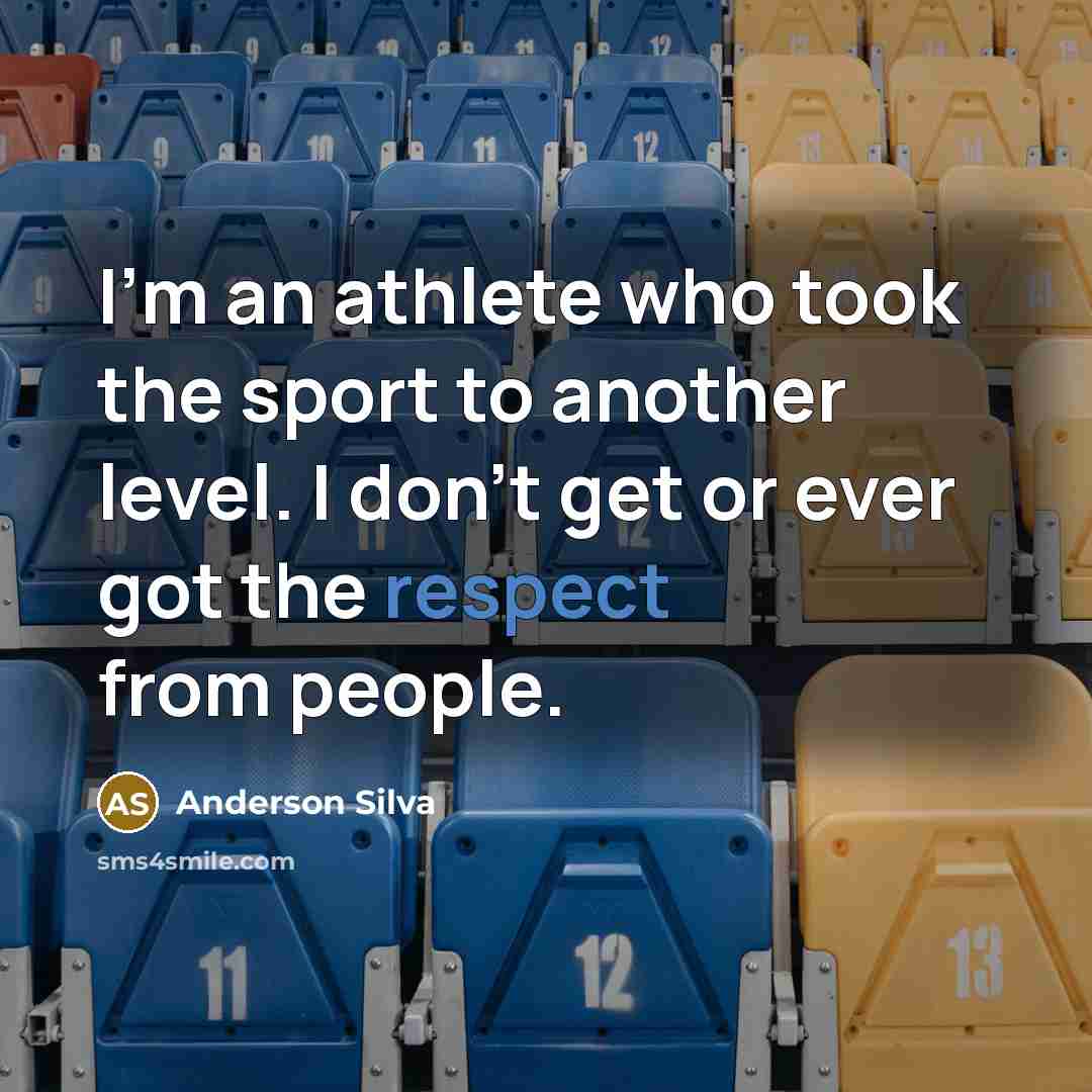“I'm an athlete who took the sport to another level.…” quote by Anderson Silva