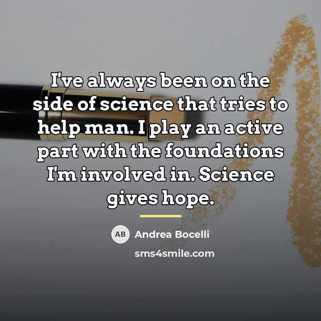 “I've always been on the side of science that tries…” quote by Andrea Bocelli