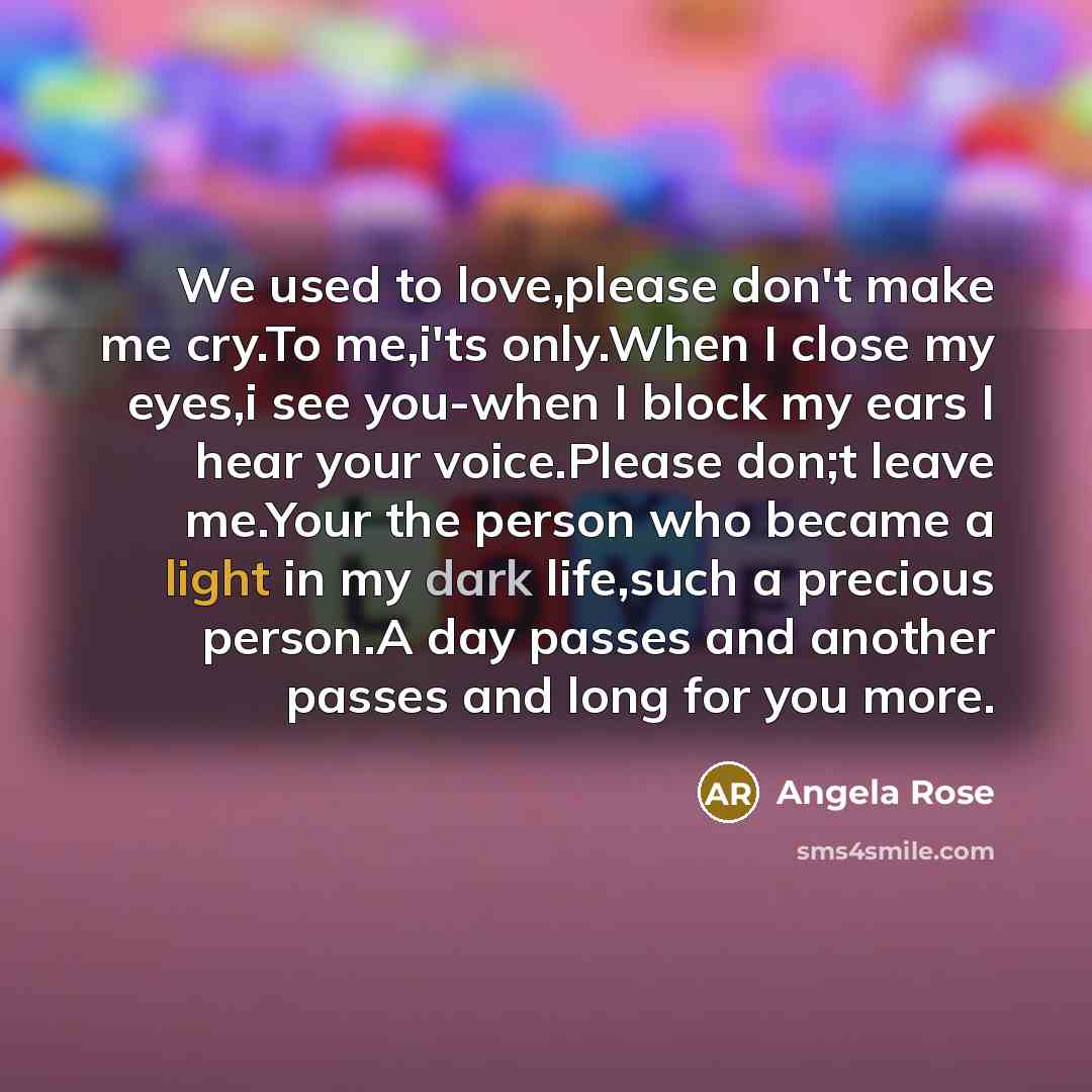 “We used to love,please don't make me cry.To me,i'ts only.When…” quote by Angela Rose