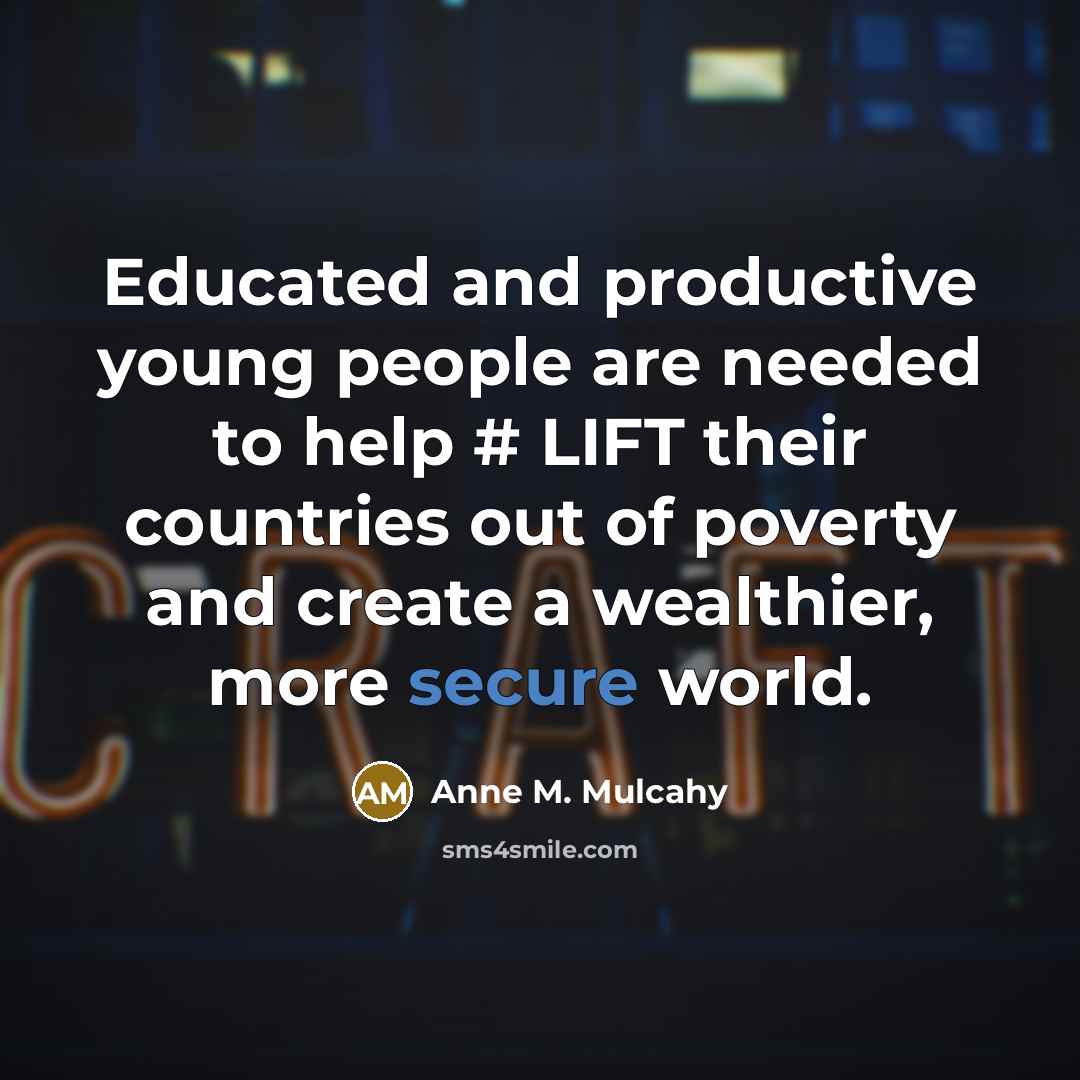 “Educated and productive young people are needed to help #…” quote by Anne M. Mulcahy