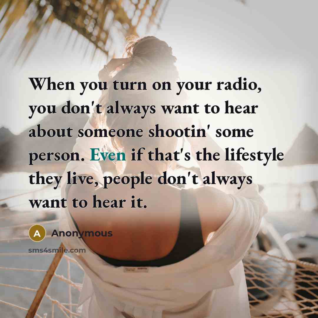 “When you turn on your radio, you don't always want…” quote by Anonymous