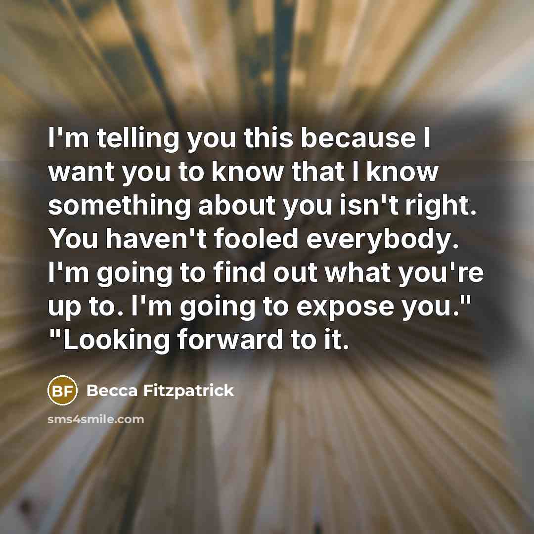 “I'm telling you this because I want you to know…” quote by Becca Fitzpatrick
