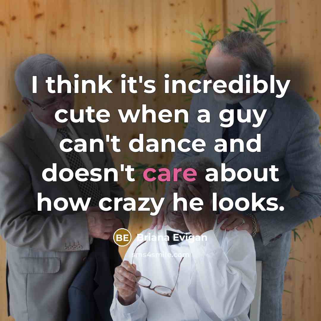 “I think it's incredibly cute when a guy can't dance…” quote by Briana Evigan