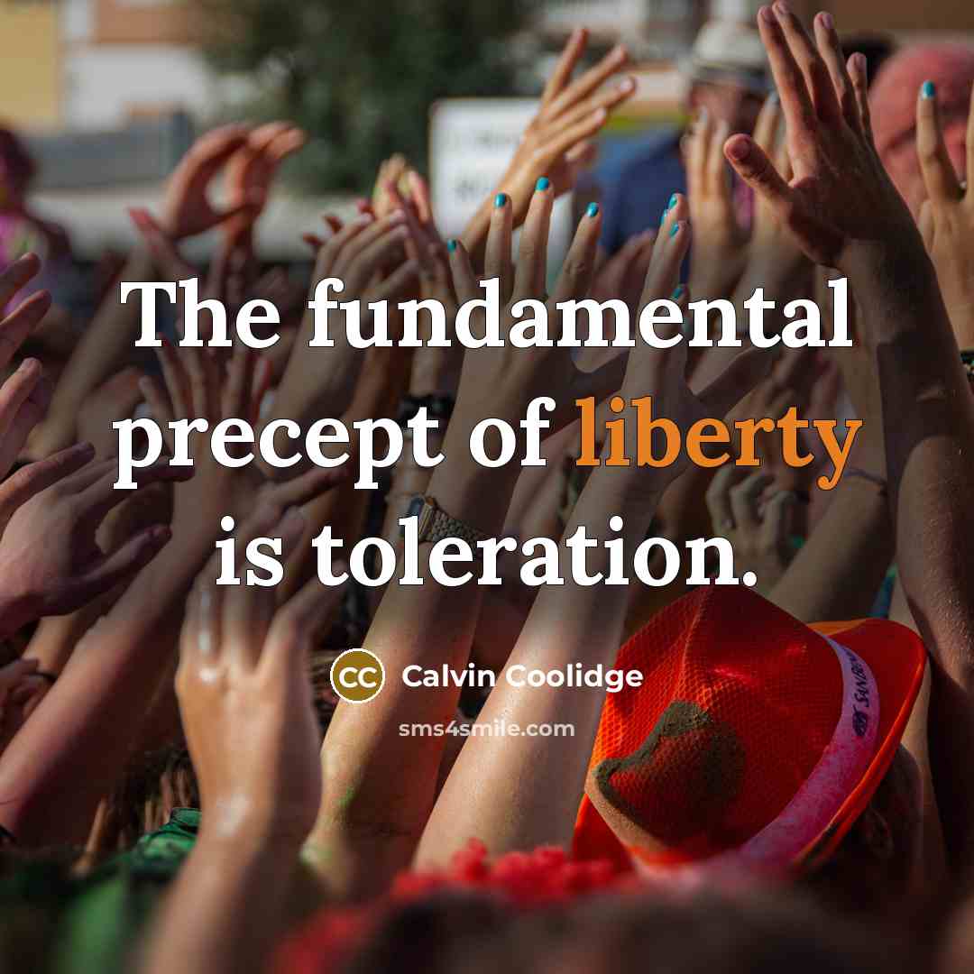 “The fundamental precept of liberty is toleration.…” quote by Calvin Coolidge