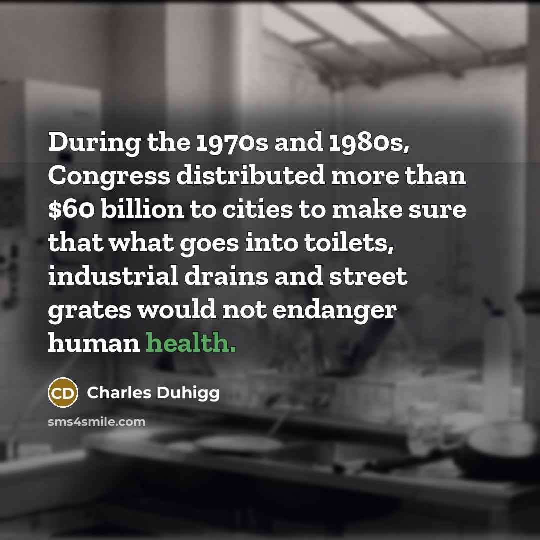 “During the 1970s and 1980s, Congress distributed more than $60…” quote by Charles Duhigg