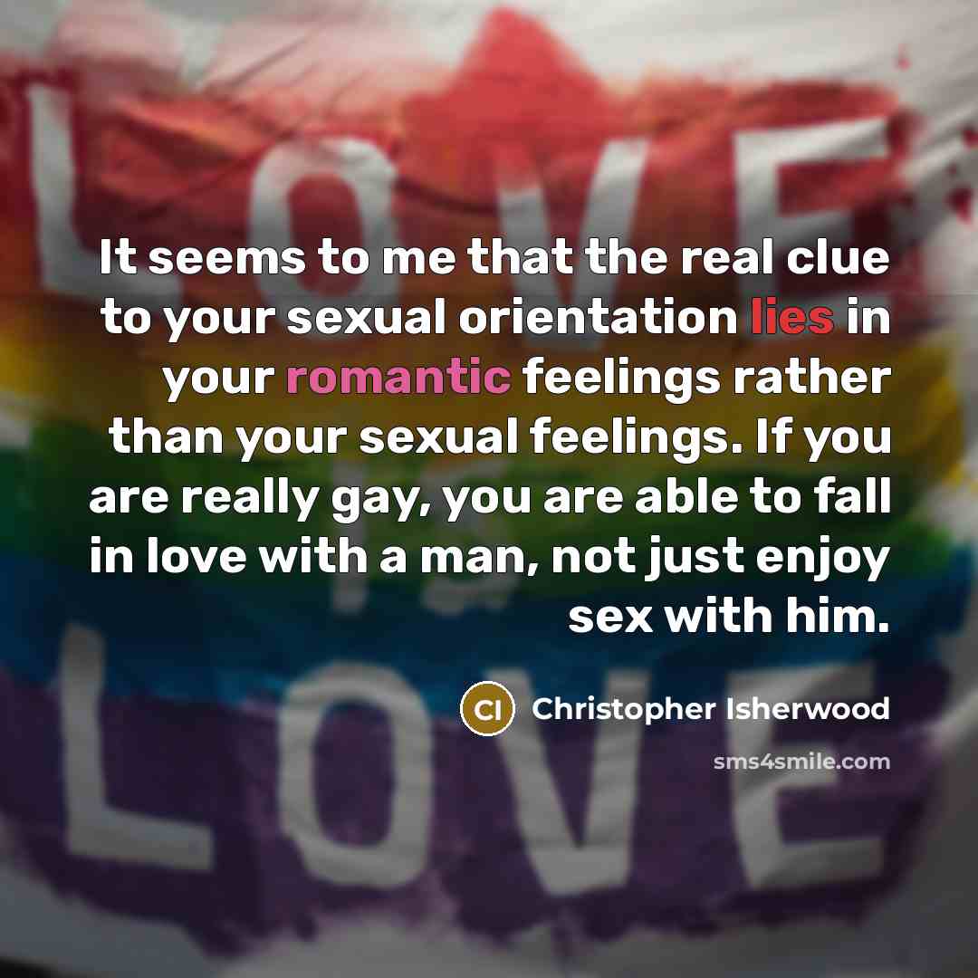 “It seems to me that the real clue to your…” quote by Christopher Isherwood