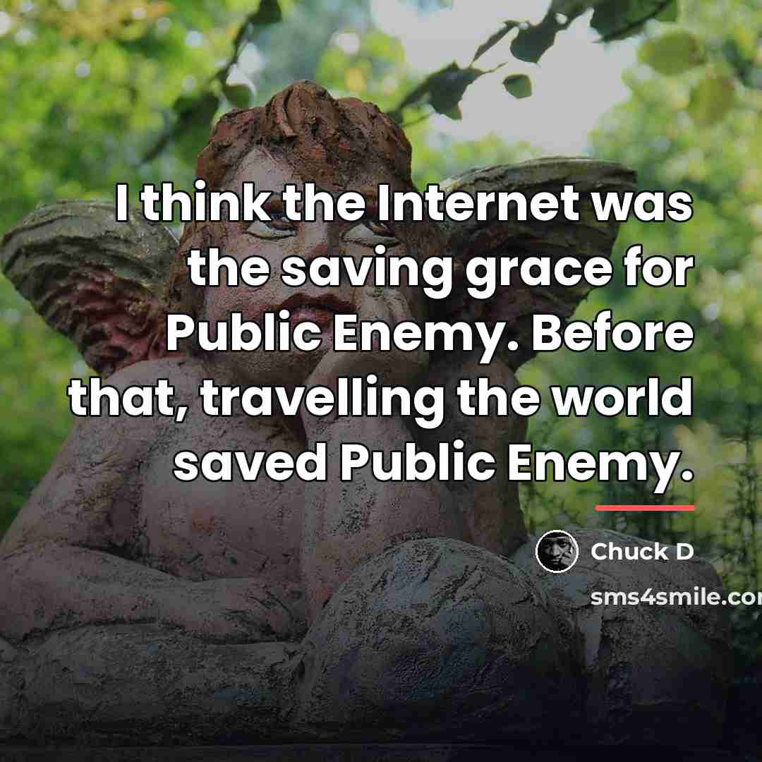 “I think the Internet was the saving grace for Public…” quote by Chuck D