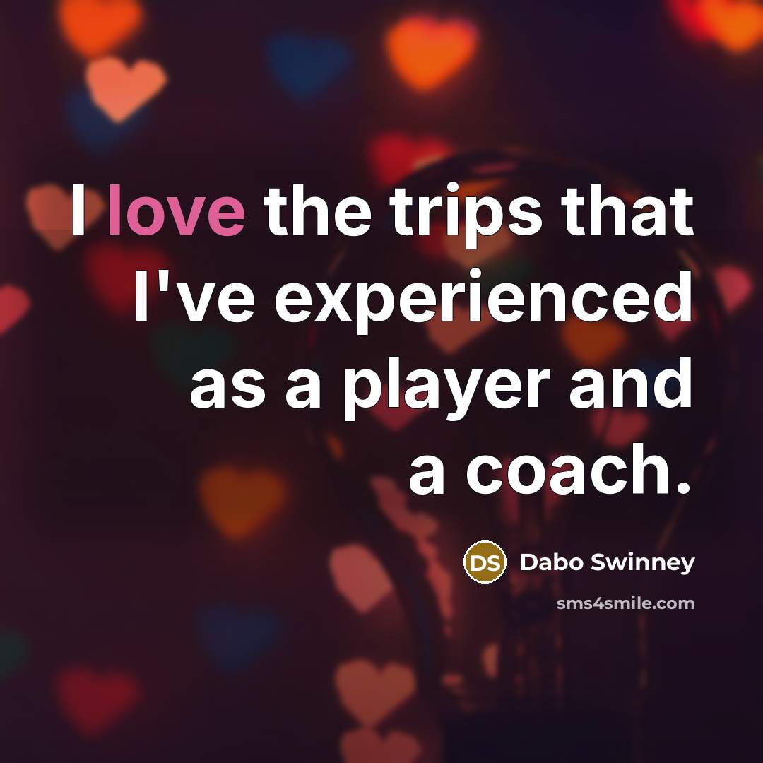 “I love the trips that I've experienced as a player…” quote by Dabo Swinney