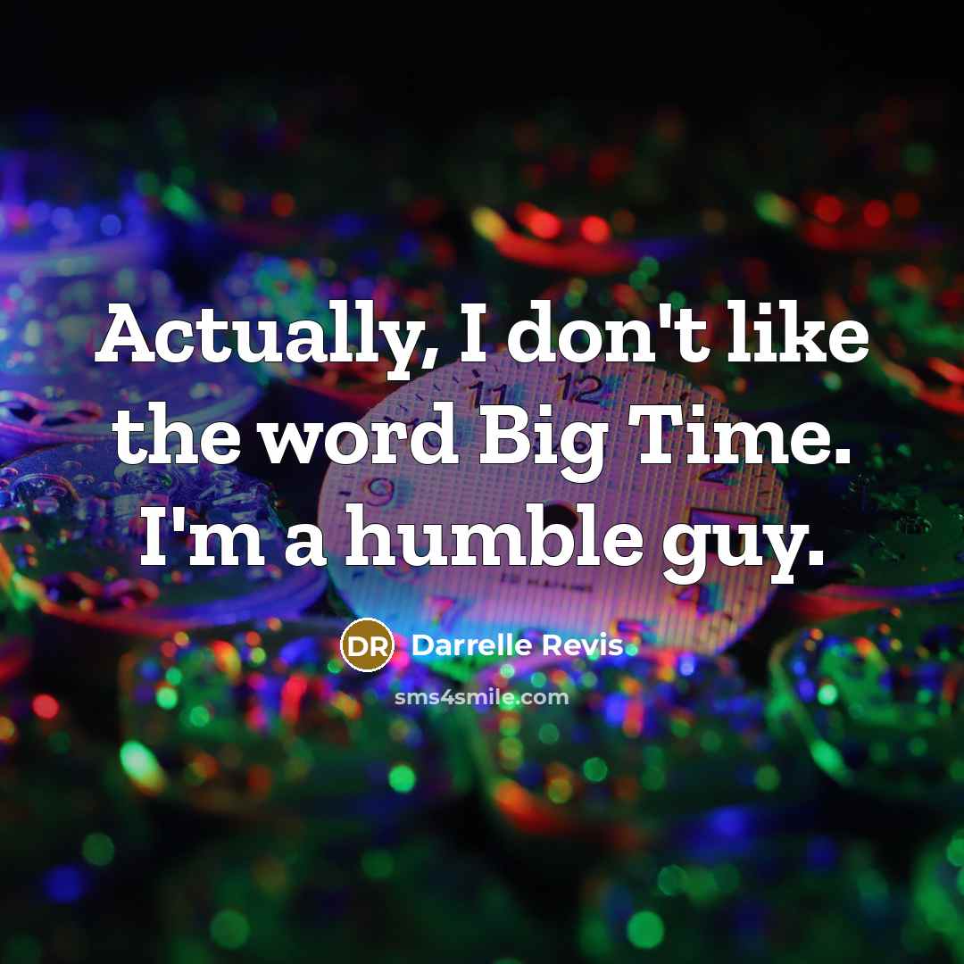 “Actually, I don't like the word Big Time. I'm a…” quote by Darrelle Revis