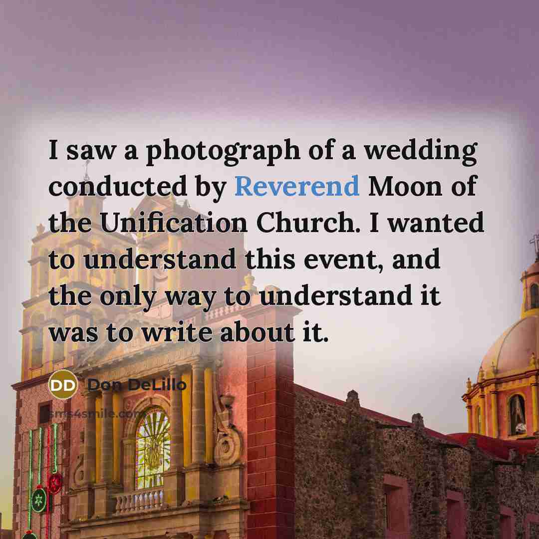 “I saw a photograph of a wedding conducted by Reverend…” quote by Don DeLillo