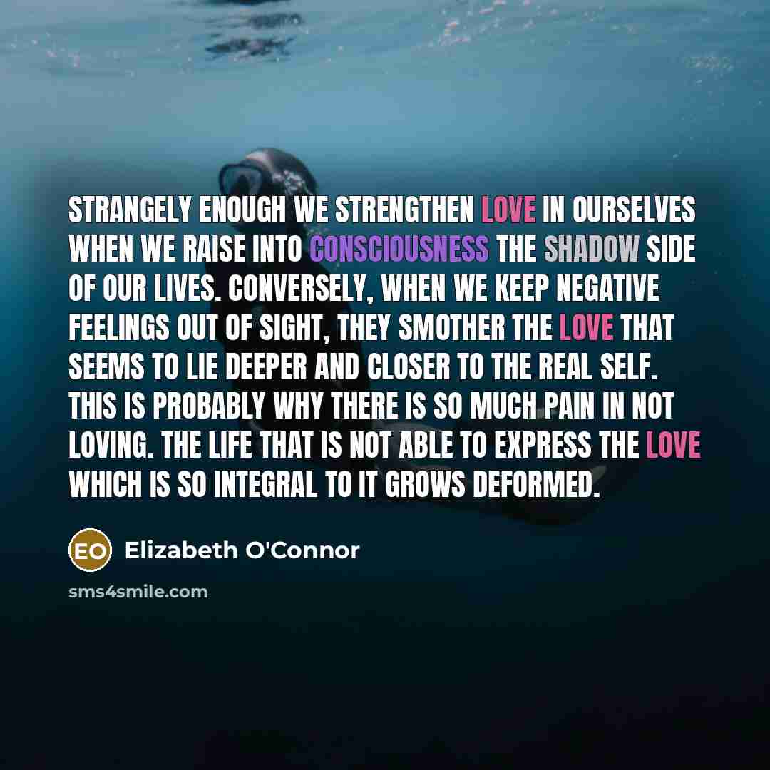 “Strangely enough we strengthen love in ourselves when we raise…” quote by Elizabeth O'Connor