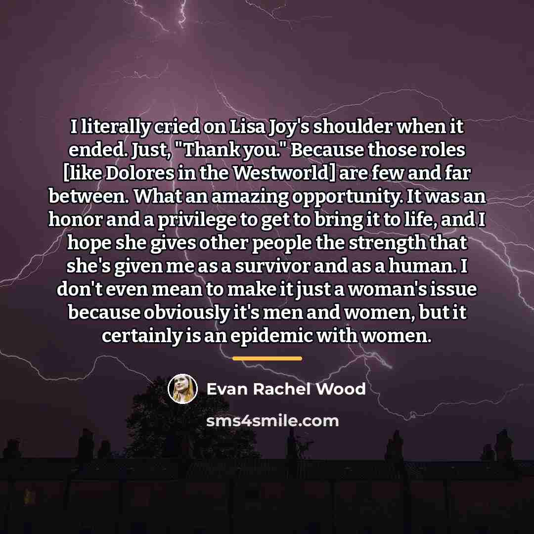 “I literally cried on Lisa Joy's shoulder when it ended.…” quote by Evan Rachel Wood