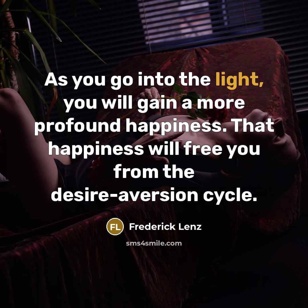 “As you go into the light, you will gain a…” quote by Frederick Lenz