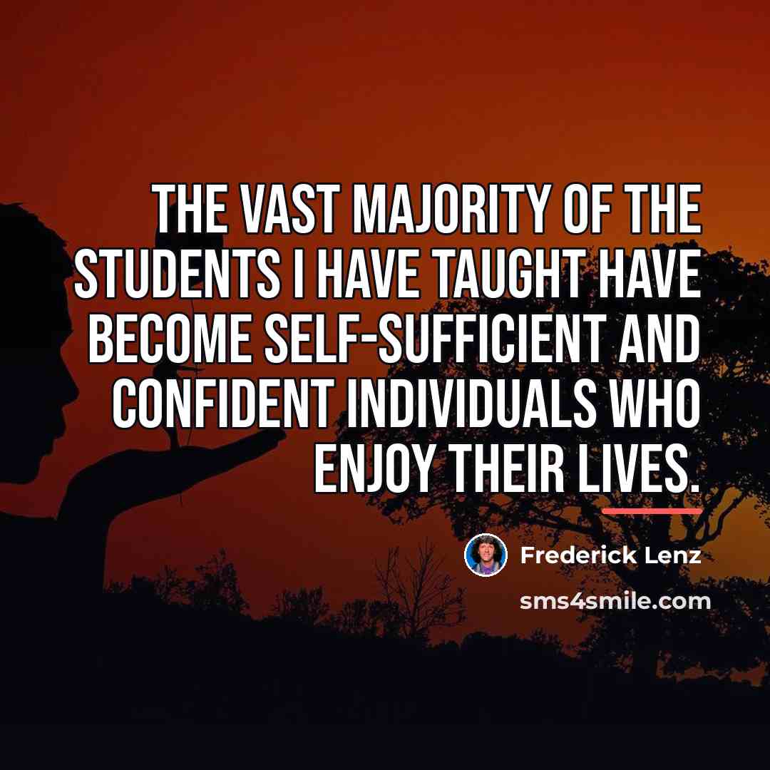 “The vast majority of the students I have taught have…” quote by Frederick Lenz
