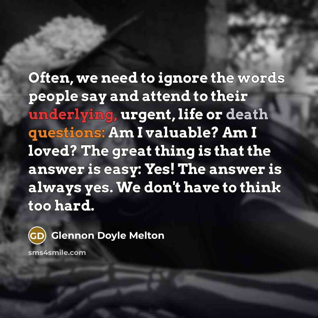 “Often, we need to ignore the words people say and…” quote by Glennon Doyle Melton