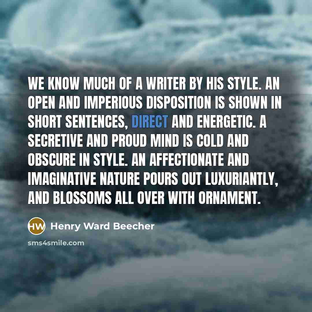 “We know much of a writer by his style. An…” quote by Henry Ward Beecher