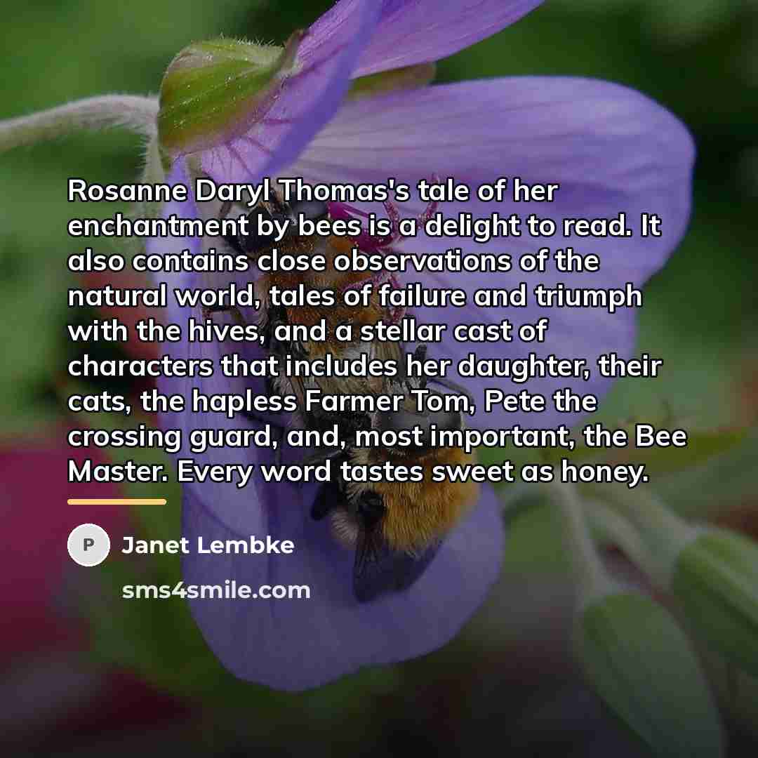 “Rosanne Daryl Thomas's tale of her enchantment by bees is…” quote by Janet Lembke
