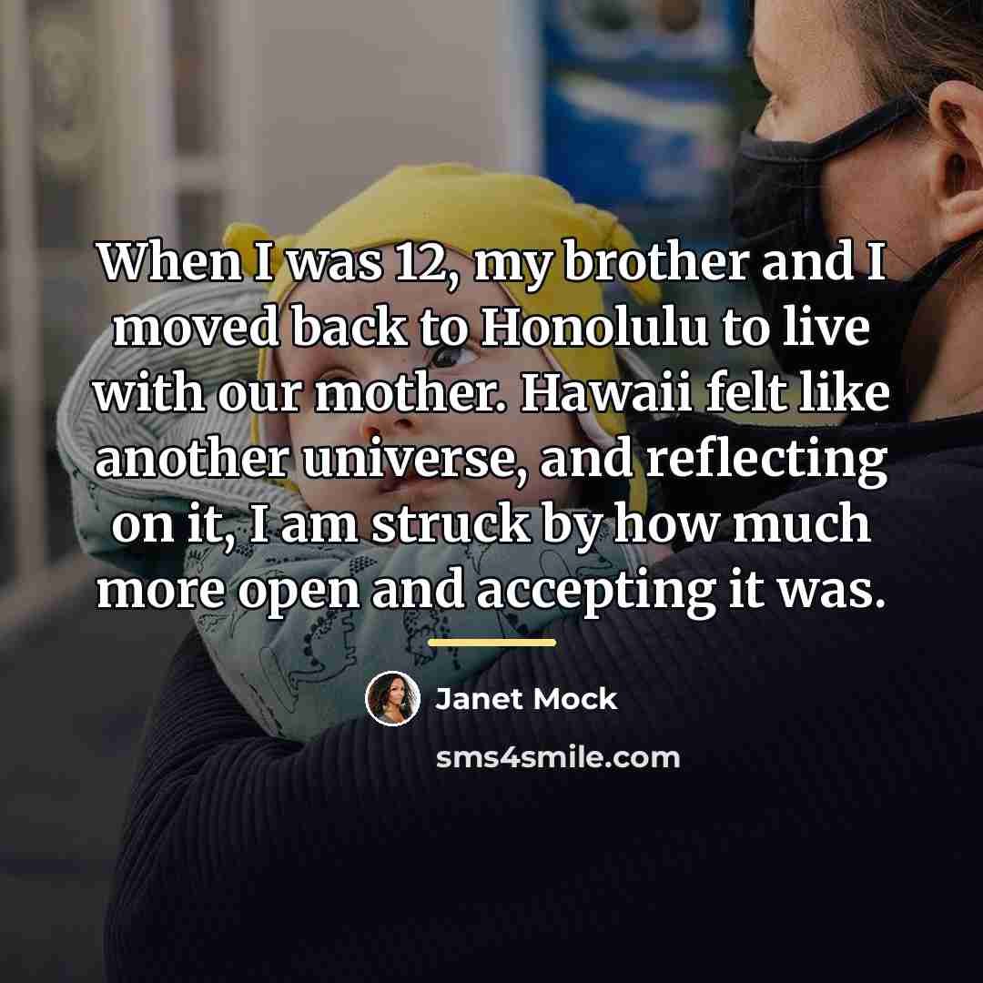 “When I was 12, my brother and I moved back…” quote by Janet Mock