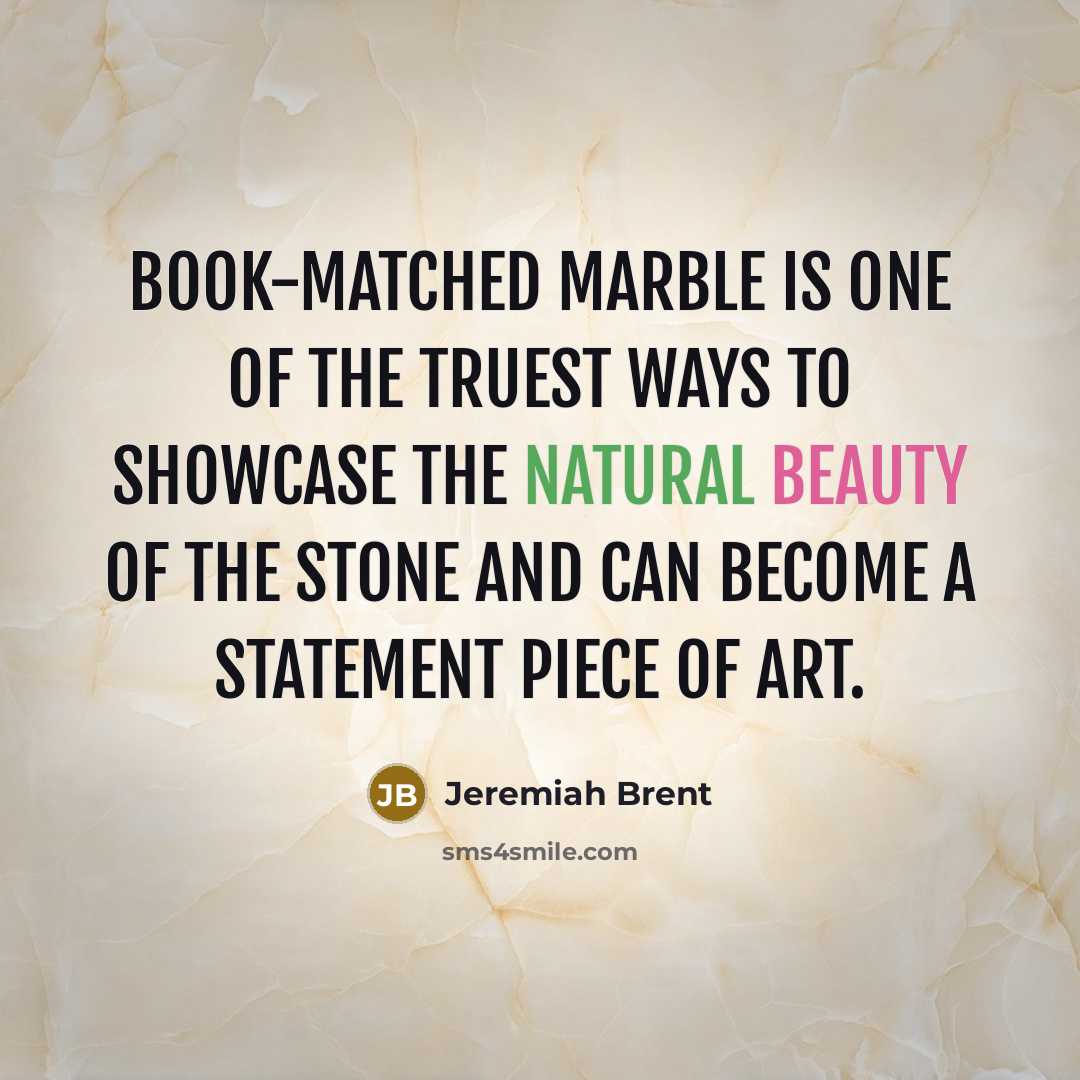“Book-matched marble is one of the truest ways to showcase…” quote by Jeremiah Brent