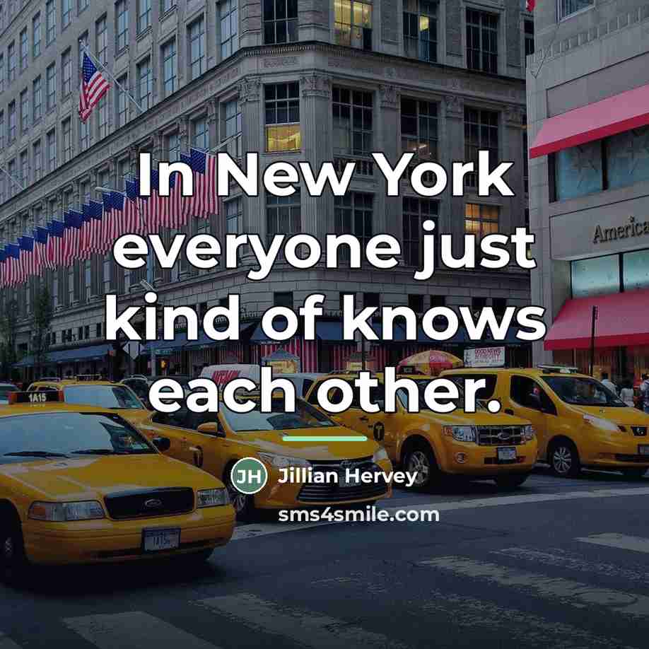 “In New York everyone just kind of knows each other.…” quote by Jillian Hervey