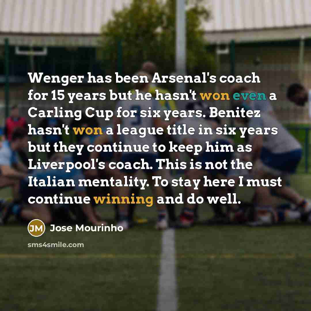 “Wenger has been Arsenal's coach for 15 years but he…” quote by Jose Mourinho