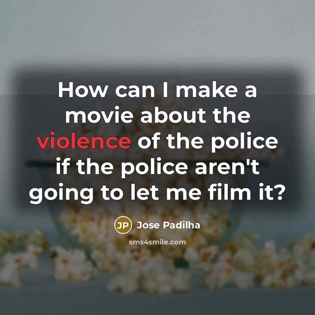 “How can I make a movie about the violence of…” quote by Jose Padilha