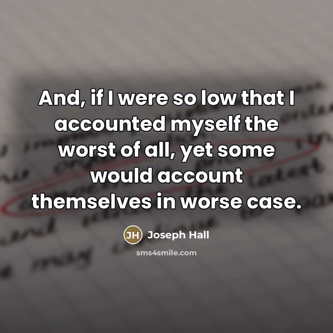 “And, if I were so low that I accounted myself…” quote by Joseph Hall