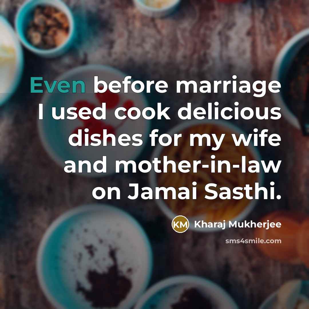 “Even before marriage I used cook delicious dishes for my…” quote by Kharaj Mukherjee