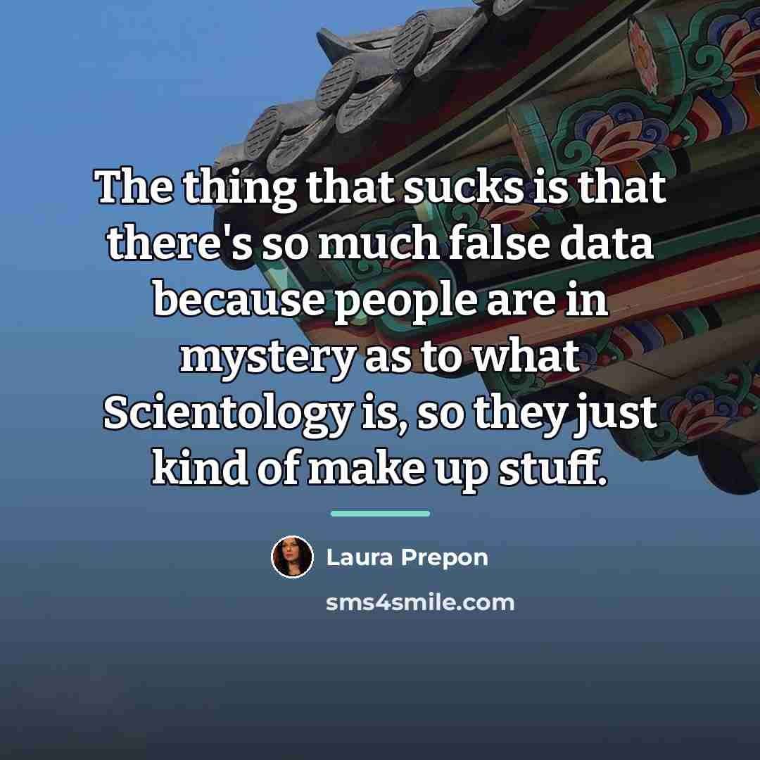“The thing that sucks is that there's so much false…” quote by Laura Prepon