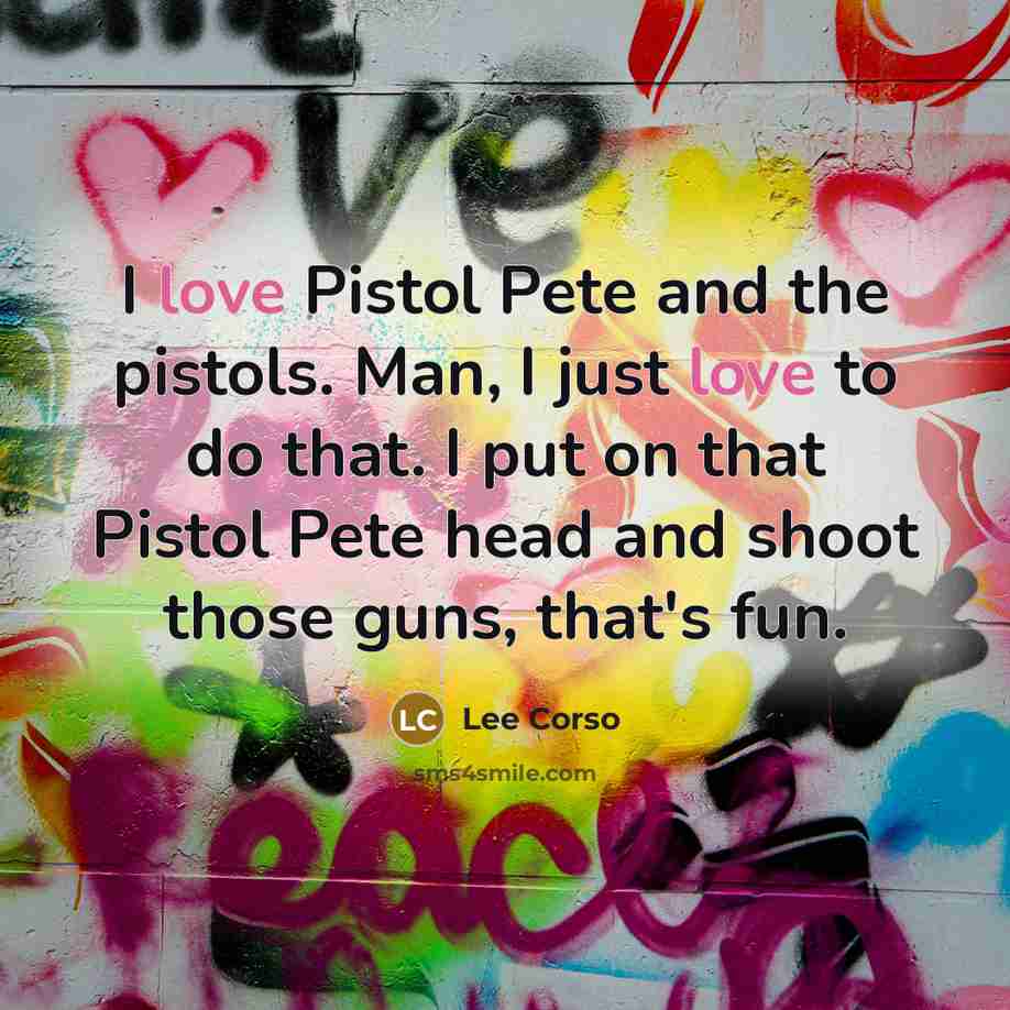 “I love Pistol Pete and the pistols. Man, I just…” quote by Lee Corso