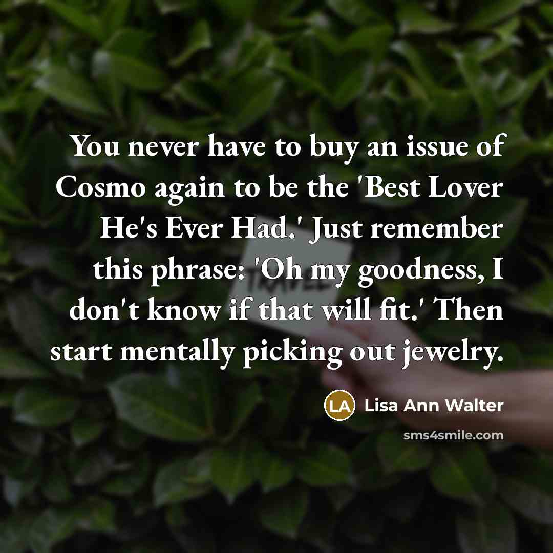 “You never have to buy an issue of Cosmo again…” quote by Lisa Ann Walter
