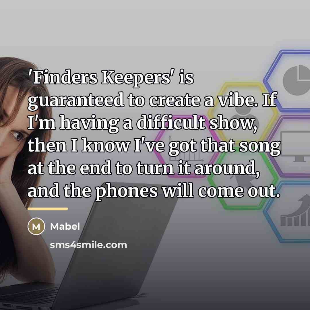 “'Finders Keepers' is guaranteed to create a vibe. If I'm…” quote by Mabel