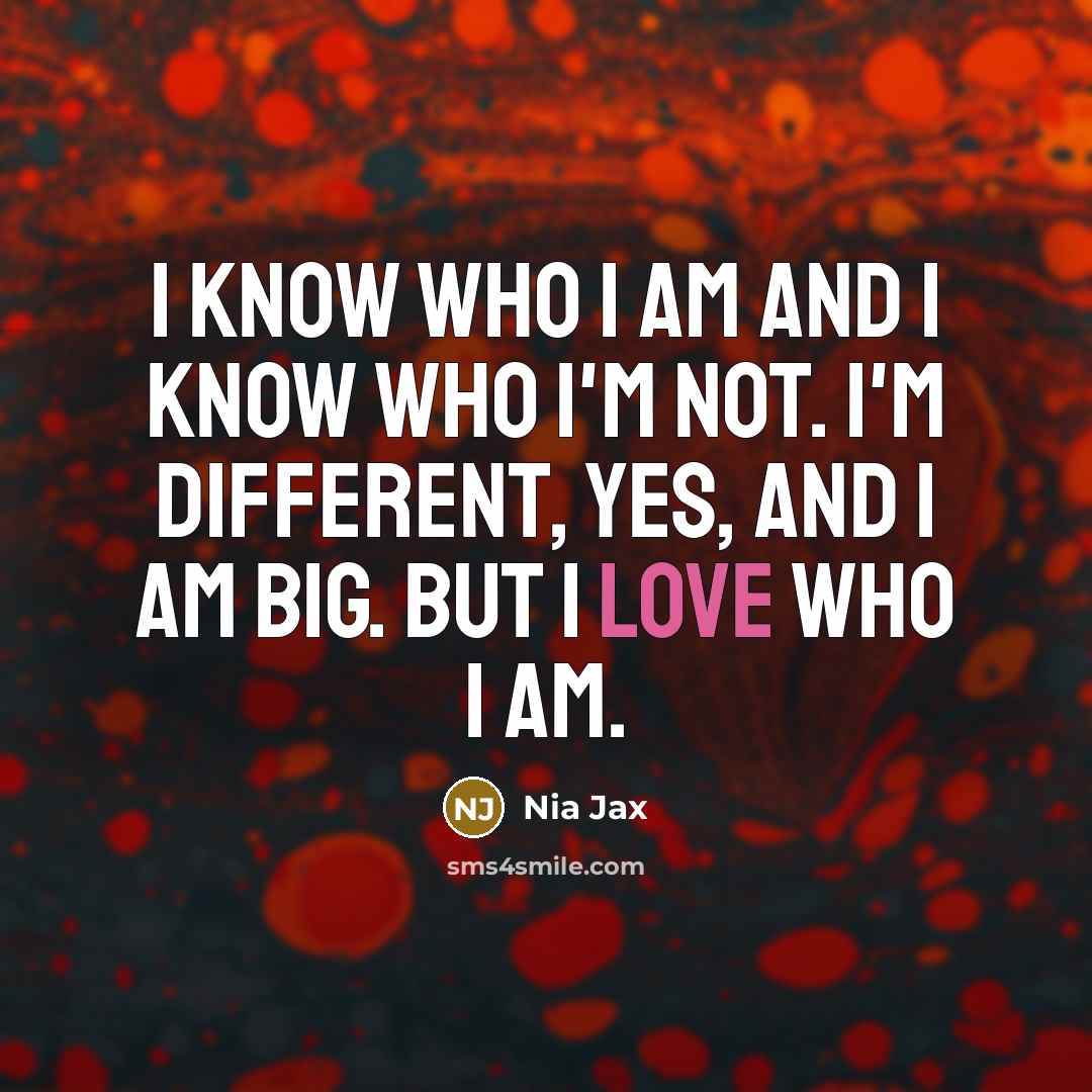 “I know who I am and I know who I'm…” quote by Nia Jax