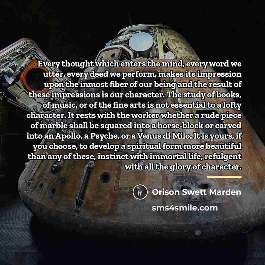“Every thought which enters the mind, every word we utter,…” quote by Orison Swett Marden