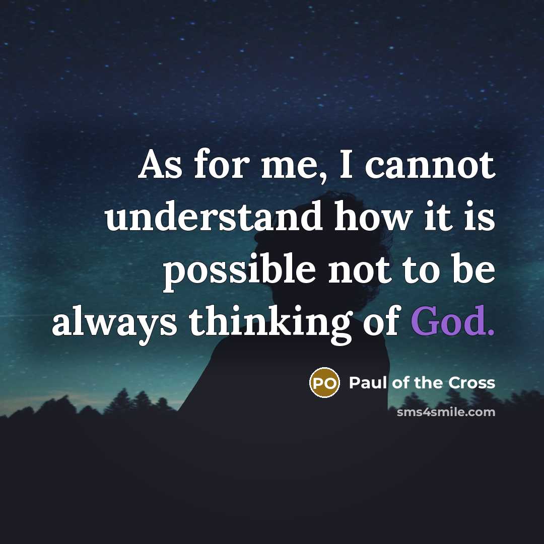 “As for me, I cannot understand how it is possible…” quote by Paul of the Cross