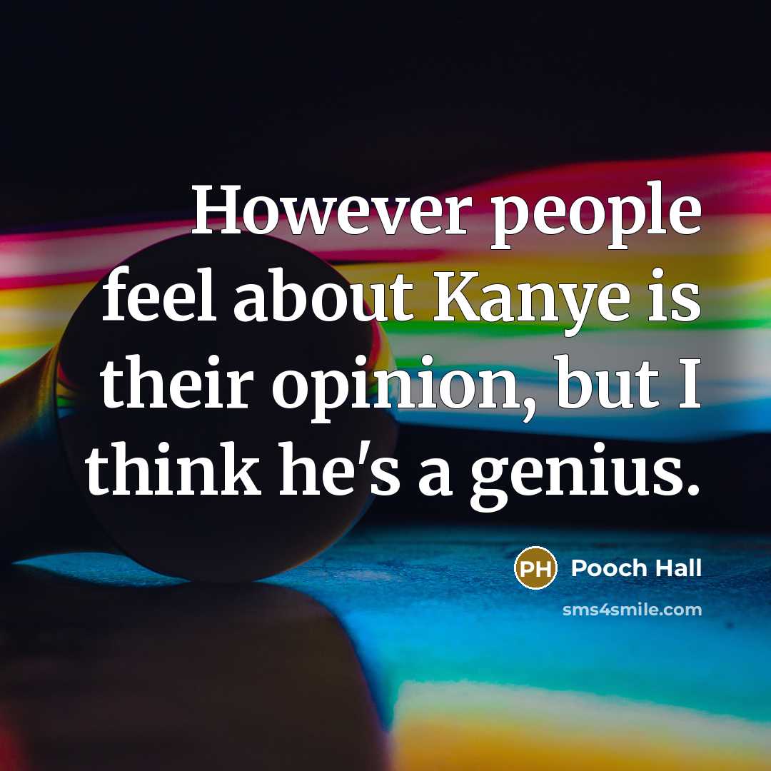 “However people feel about Kanye is their opinion, but I…” quote by Pooch Hall