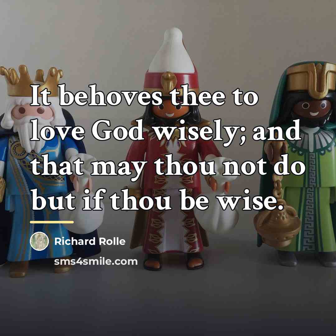 “It behoves thee to love God wisely; and that may…” quote by Richard Rolle
