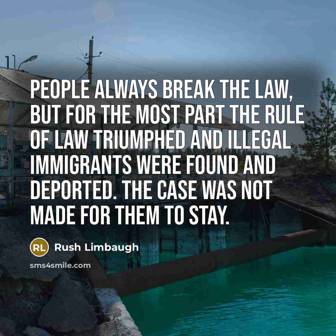 “People always break the law, but for the most part…” quote by Rush Limbaugh