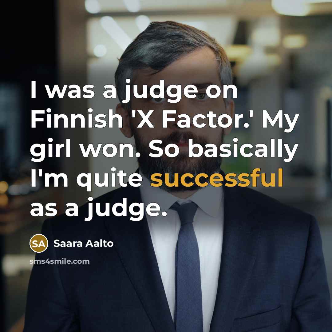 “I was a judge on Finnish 'X Factor.' My girl…” quote by Saara Aalto
